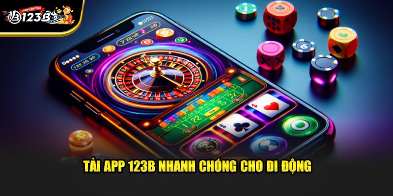 Tải app 123B nhanh chóng cho di động