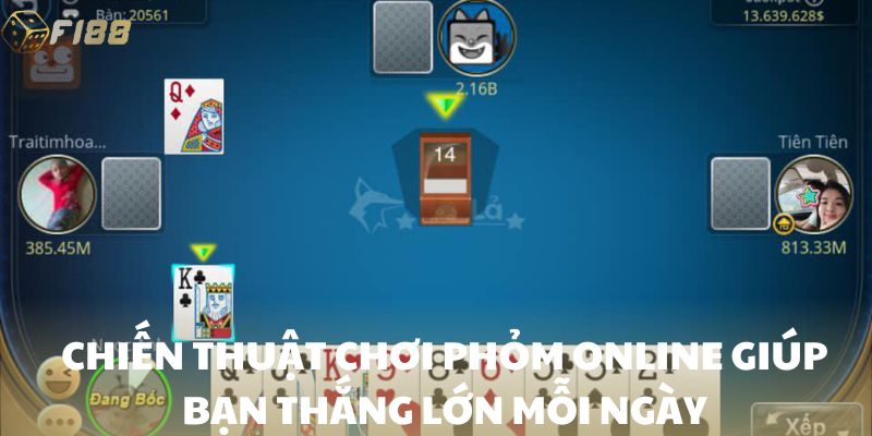 Chiến thuật chơi phỏm online giúp bạn thắng lớn mỗi ngày