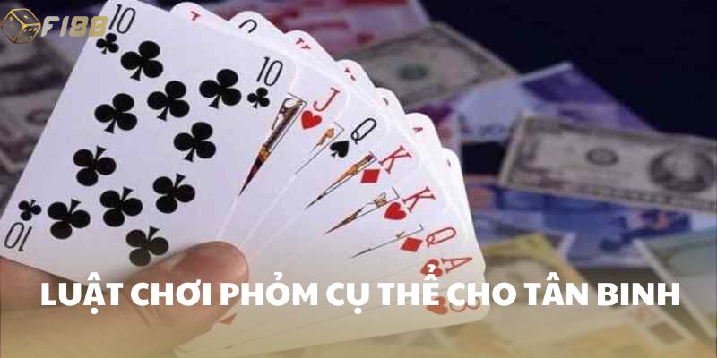 Luật chơi phỏm cụ thể cho tân binh
