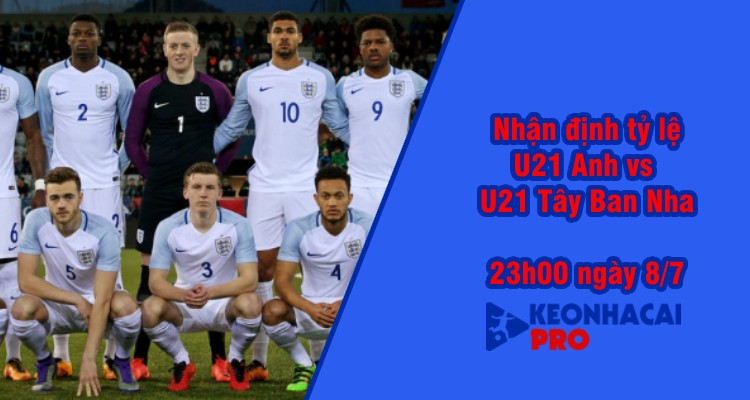 Tỷ lệ kèo nhà cái U21 Anh vs U21 Tây Ban Nha , 23h00 ngày 8/7 - Ảnh 3
