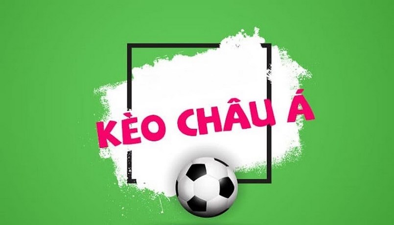 Kèo châu Á là gì? Kèo châu Á là gì?