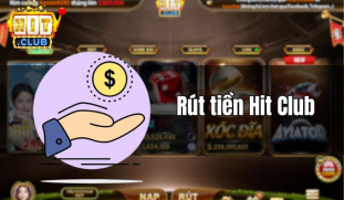 Hướng Dẫn Cách Rút Tiền Hit Club Chỉ Mất Thời Gian 2 Phút