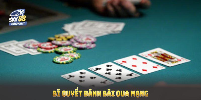 Bí quyết đánh bài qua mạng khám phá mọi sảnh chơi trực tuyến