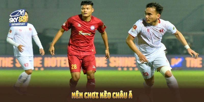 Nên chơi kèo Châu Á tại cổng game lớn vì nhiều lý do